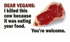 dear-vegans-i-killed-this-cow-because-it-was-eating-35828747.png
